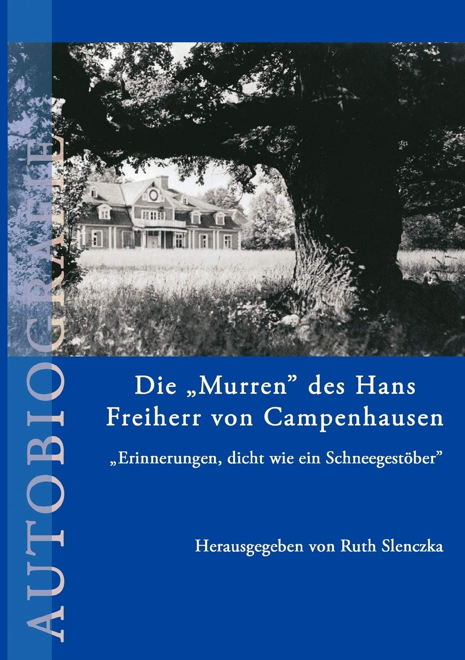 Amazon Die Murren Des Hans Freiherr Von Campenhausen Erinnerungen Dicht Wie Ein Schneegestoeber Slenczka Ruth Hrsg Biographical