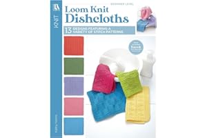 Leisure Arts Loom Knit Dishcloths Book - Knitting Patterns, Step-by-Step How-To Guide, Knitting Projects & Techniques for Beginners and Experienced Knitters