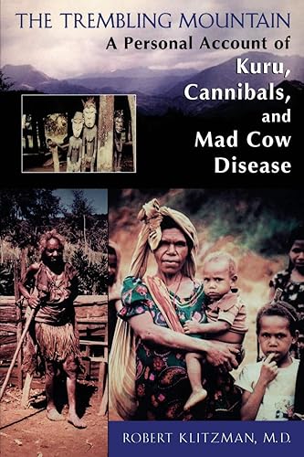 Download The Trembling Mountain: A Personal Account of Kuru, Cannibals, and Mad Cow Disease PDF