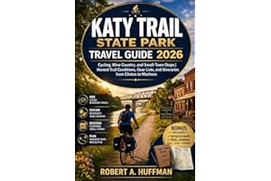 KATY TRAIL STATE PARK TRAVEL GUIDE 2026: Cycling, Wine Country, and Small-Town Stops | Honest Trail Conditions, Gear Lists, a