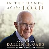 In the Hands of the Lord: The Life of Dallin H. Oaks