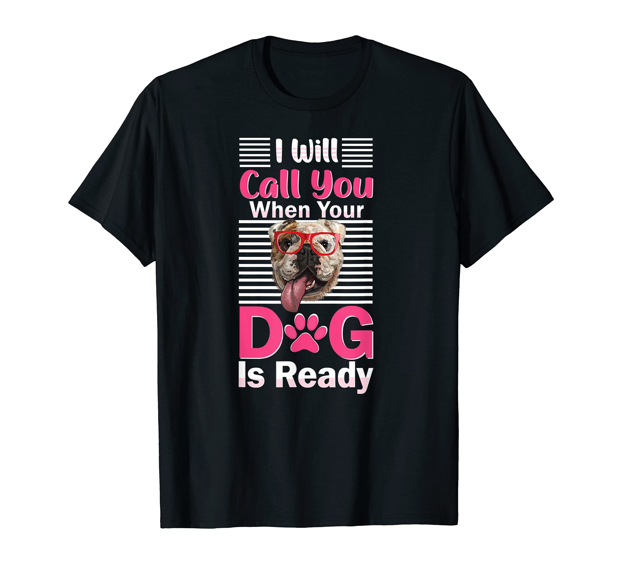 Dog Groomer - Funny I Will Call You When Your Dog is Ready T-Shirt