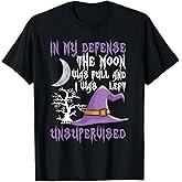 in My Defense The Moon was Full Witch T-Shirt