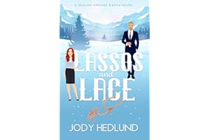 Lassos and Lace: A Sweet Contemporary Romance (Healing Springs Ranch Book 3)