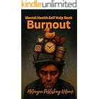 Mental Health Self Help Book: Burnout