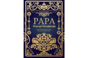 Papa, partage ton histoire: Sa vie, son histoire et ses souvenirs racontés dans un journal à compléter et à offrir – Cadeau o