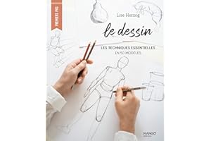 Le dessin: Les techniques essentielles en 50 modèles (Premiers pas beaux-arts) (French Edition)