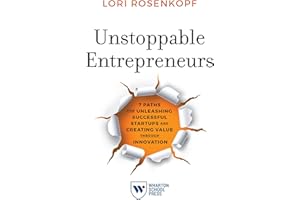 Unstoppable Entrepreneurs: 7 Paths for Unleashing Successful Startups and Creating Value through Innovation
