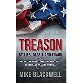 Treason By Lies, Deceit and Fraud: The International Banking and Legal Conspiracy Against America