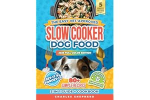 The Easy Vet-Approved Slow Cooker Dog Food Cookbook: 80+ Healthy, Allergy-Friendly, Set-It-and-Forget-It Homemade Recipes That Save You Thousands on ... a Longer, Happier Life (Healthy Canine Books)