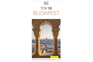 DK Top 10 Budapest: Top 10 lists for your perfect trip, plus an all-weather folded map