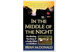 In the Middle of the Night: The Shocking True Story of a Family Killed in Cold Blood (St. Martin's True Crime Library)