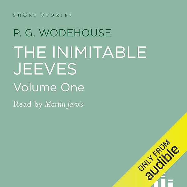 Amazon Com The Inimitable Jeeves Unabridged Audible Audio Edition P G Wodehouse Martin Jarvis Csa Word Audible Audiobooks the inimitable jeeves unabridged