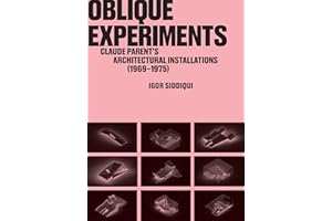 Oblique Experiments: Claude Parent’s Architectural Installations (1969–1975)