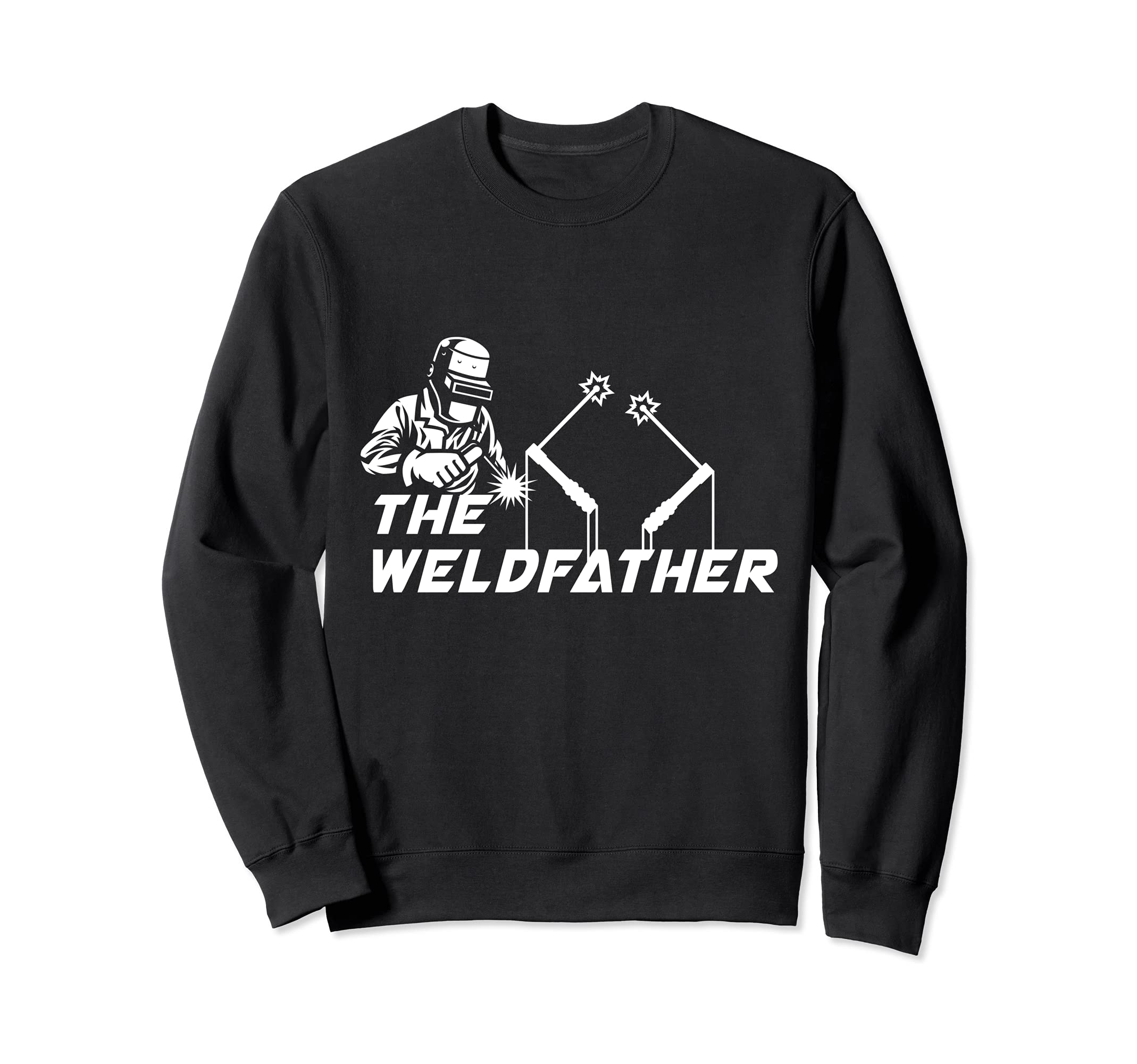 The Weldfather Welder Engineer Engineering Welding Sweatshirt