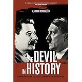 The Devil in History: Communism, Fascism, and Some Lessons of the Twentieth Century