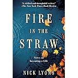 Fire in the Straw: Notes on Inventing a Life