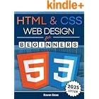 HTML &amp; CSS Web Design for Beginners: A Comprehensive Step-by-Step Starter Guide to Designing Responsive, Dynamic, and Modern Websites (Programming for Beginners)