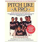 Pitch Like a Pro: A Guide for Young Pitchers and Their Coaches, Little League Through High School