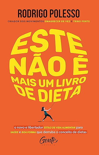 Download Este não é mais um livro de dieta: O novo e libertador estilo de vida alimentar para saúde e boa forma que derruba o conceito de dietas (Portuguese Edition) PDF