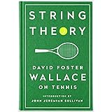 String Theory: David Foster Wallace on Tennis: A Library of America Special Publication