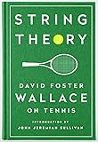 String Theory: David Foster Wallace on Tennis: A