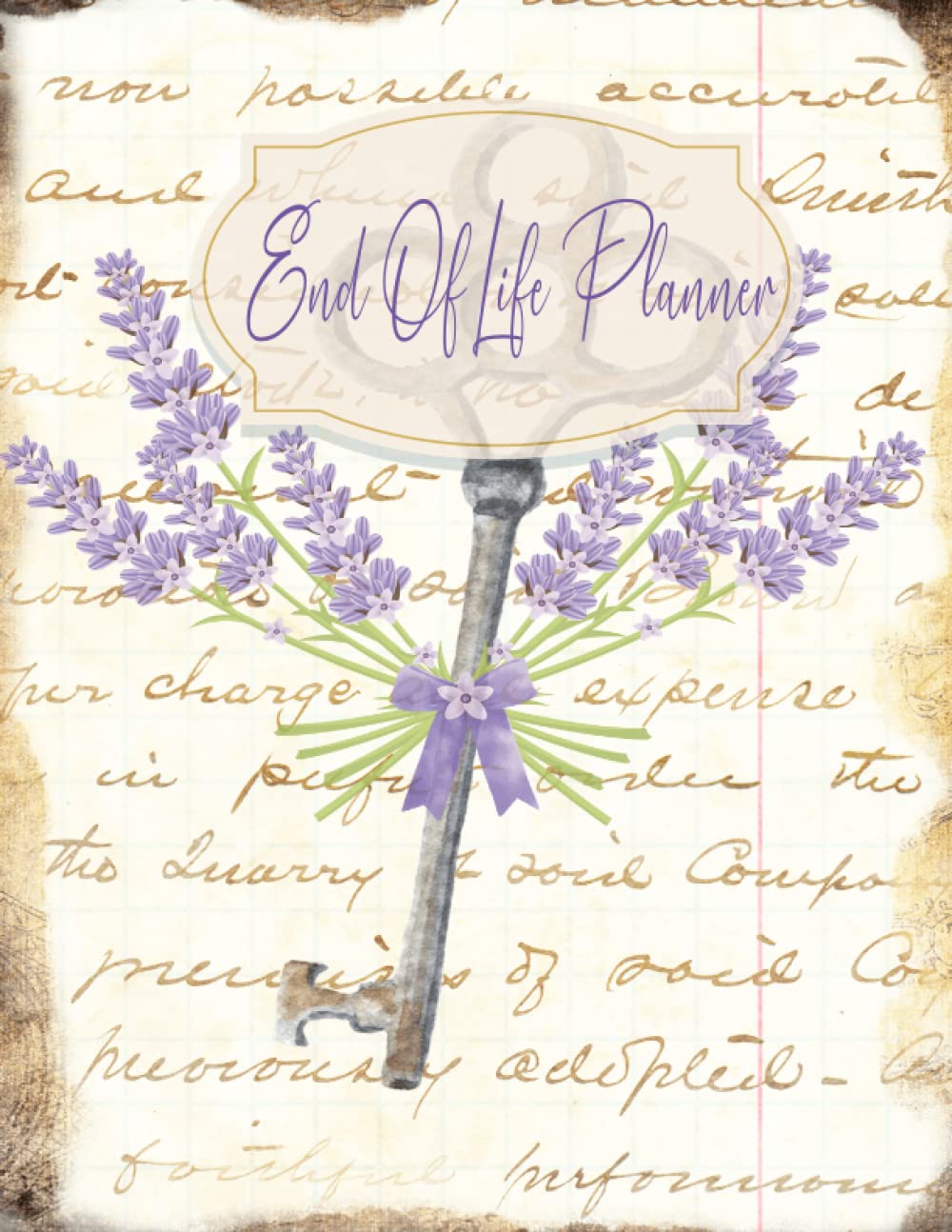 End Of Life Planner: Everything You Need To Know About Me When I'm Gone,Business Affairs & Final Wishes "8.5 x 11" , 120 Page With Vintage Hand Writing Pattern
