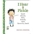 I Hear a Pickle: and Smell, See, Touch, & Taste It, Too!
