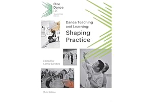 Dance Teaching and Learning: Shaping Practice: edited by Lorna Sanders