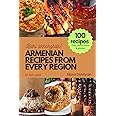 ARMENIAN RECIPES FROM EVERY REGION: 100+ meals, Easy instructions & photos, Bari akhorzhak!