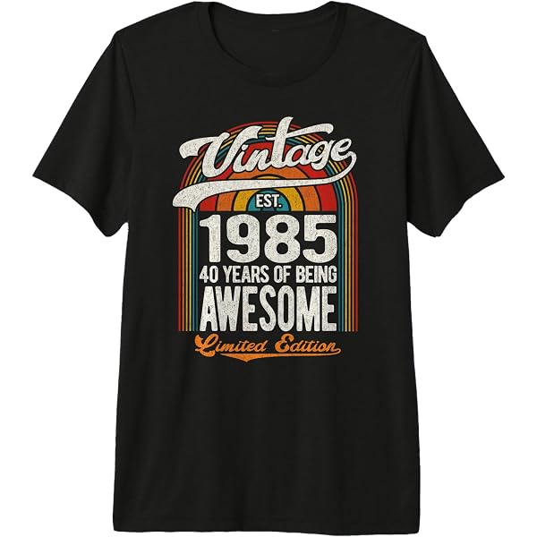 Amazon.com: 40 Years Of Awesome Born 1985 Limited Edition 40th