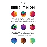 The Digital Mindset: What It Really Takes to Thrive in the Age of Data, Algorithms, and AI