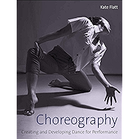 Choreography: Creating and Developing Dance for Performance book cover Choreography: Creating and Developing Dance for Performance book cover