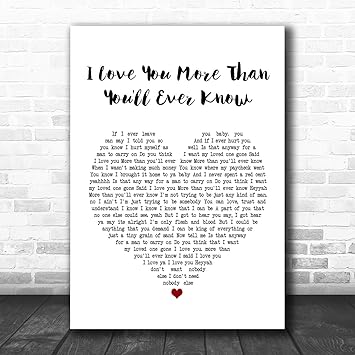 Posterdruck I Love You More Than You Ll Ever Know Heart Song Medium A4 11 7 X8 3 Amazon De Burobedarf Schreibwaren