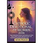 Catholic Devotional for Women 2026: Daily Reflections, Prayers, and Guidance for Faith, Prayer, Saints, Virtues, Spiritual Growth, and Inspiration for Modern Christian Living