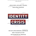 Identity Crisis: The 2016 Presidential Campaign and the Battle for the Meaning of America