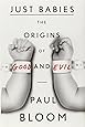 Just Babies: The Origins of Good and Evil
