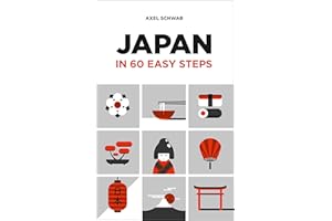 Japan in 60 Easy Steps: The compact and comprehensive travel guide with expert tips (Japan Travel Guide Book 2)
