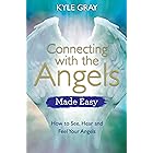 Connecting with the Angels Made Easy: How to See, Hear and Feel Your Angels (Made Easy series)