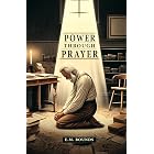 Power Through Prayer: Preaching With Power and Unction