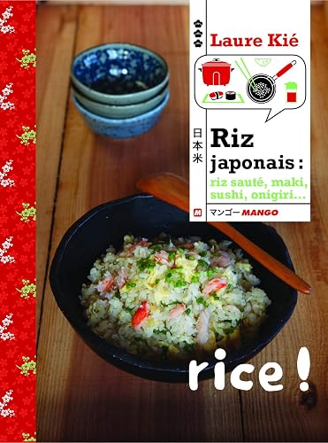 Download Riz japonais : riz sauté, maki, sushi, onigri... PDF
