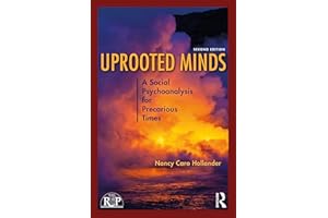 Uprooted Minds: A Social Psychoanalysis for Precarious Times (Relational Perspectives Book Series)