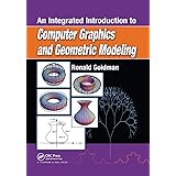 An Integrated Introduction to Computer Graphics and Geometric Modeling (Chapman & Hall/CRC Computer Graphics, Geometric Model