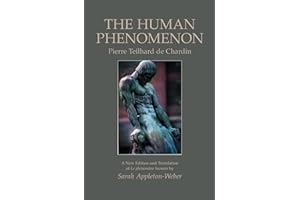 The Human Phenomenon: Pierre Teilhard de Chardin, 2nd Edition