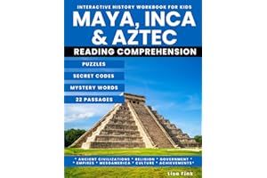 Maya, Inca, and Aztec Interactive History Workbook for Kids: Puzzles and Secret Codes, Reading Comprehension, Homeschool Curriculum, Ancient ... Empires, Culture, Religion, Government