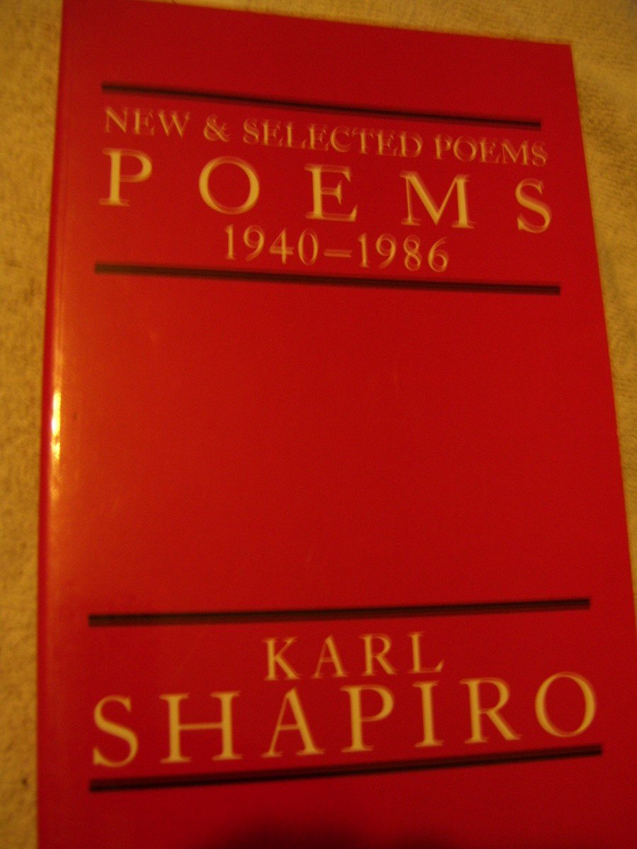 New & Selected Poems, 1940-1986: Shapiro, Karl Jay: 9780226750330:  Amazon.com: Books