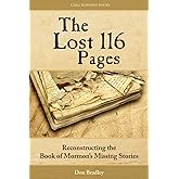 The Lost 116 Pages: Reconstructing the Book of Mormon's Missing Stories