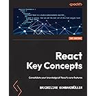 React Key Concepts: Consolidate your knowledge of React’s core features