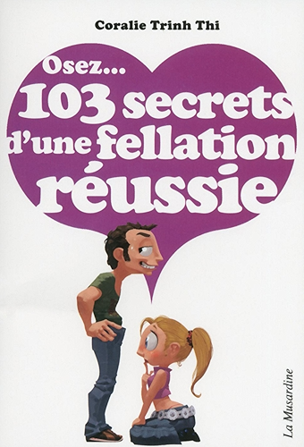 Download Osez 103 secrets d'une fellation réussie (Osez...) PDF