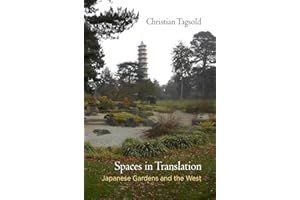 Spaces in Translation: Japanese Gardens and the West (Penn Studies in Landscape Architecture)